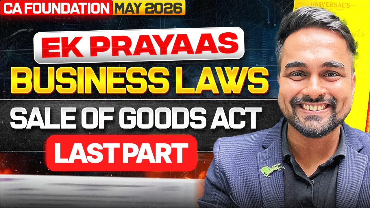 Sale of Goods Act, 1930 - Last Part | CA Foundation May 2026 | Business Laws | CA CS Shantam Gupta