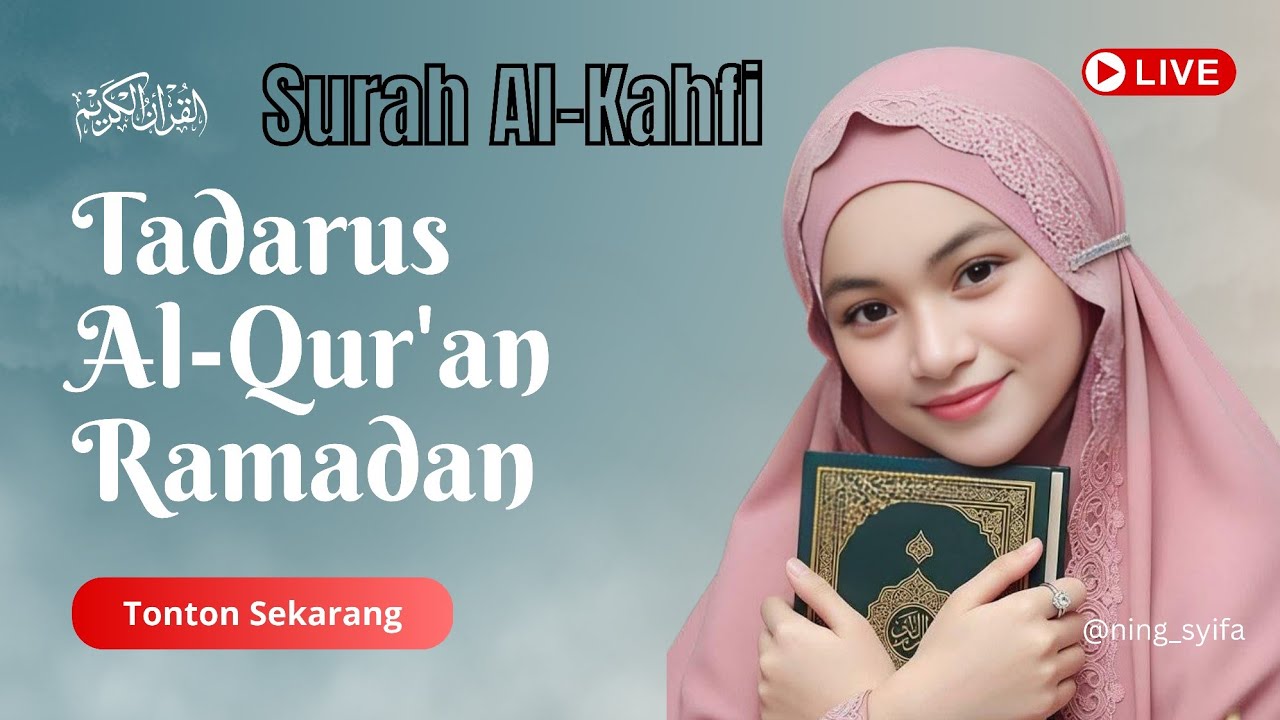 Surah Al-Kahfi | Tadarus Al-Quran Ramadan | Menggapai berkah di Bulan Suci | Meningkatkan takwa 
