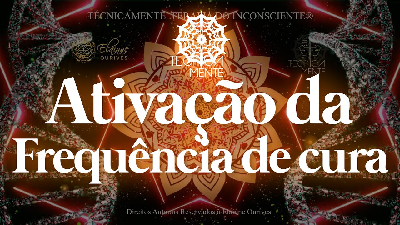 TecnicaMENTE — Ativação da Frequência de Cura | Elainne Ourives