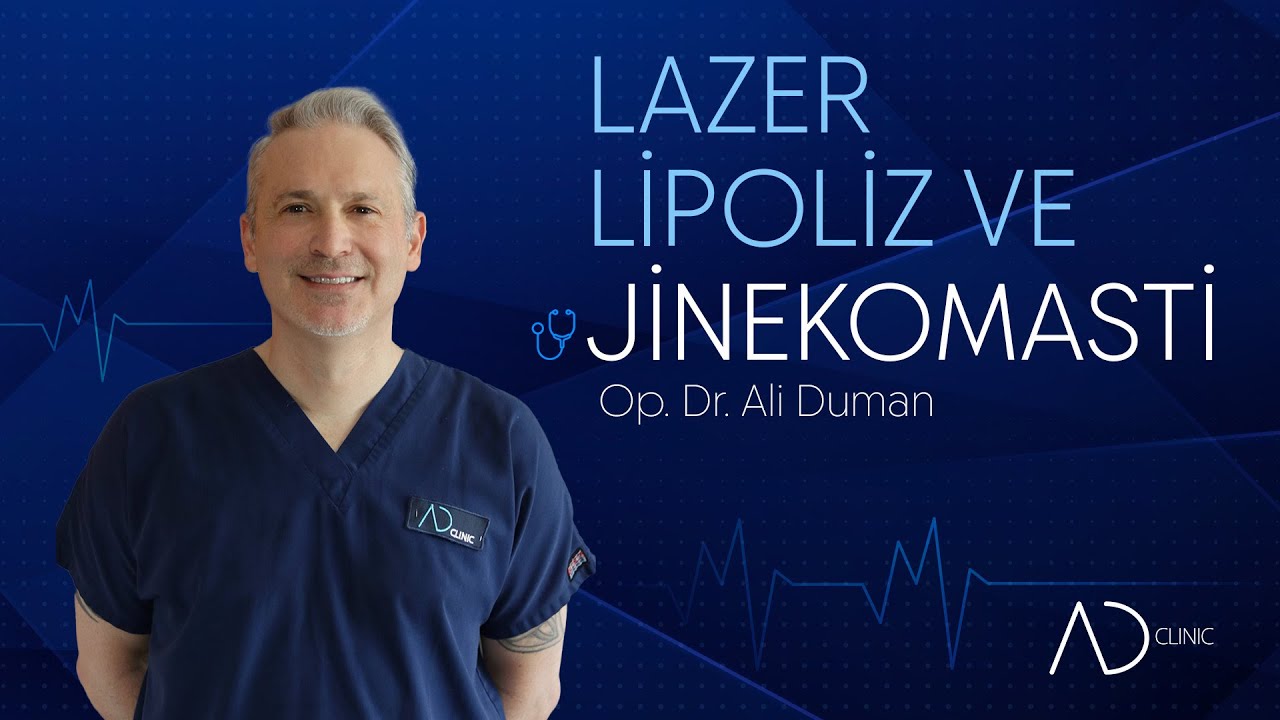 LAZER LİPOLİZ VE JİNEKOMASTİ