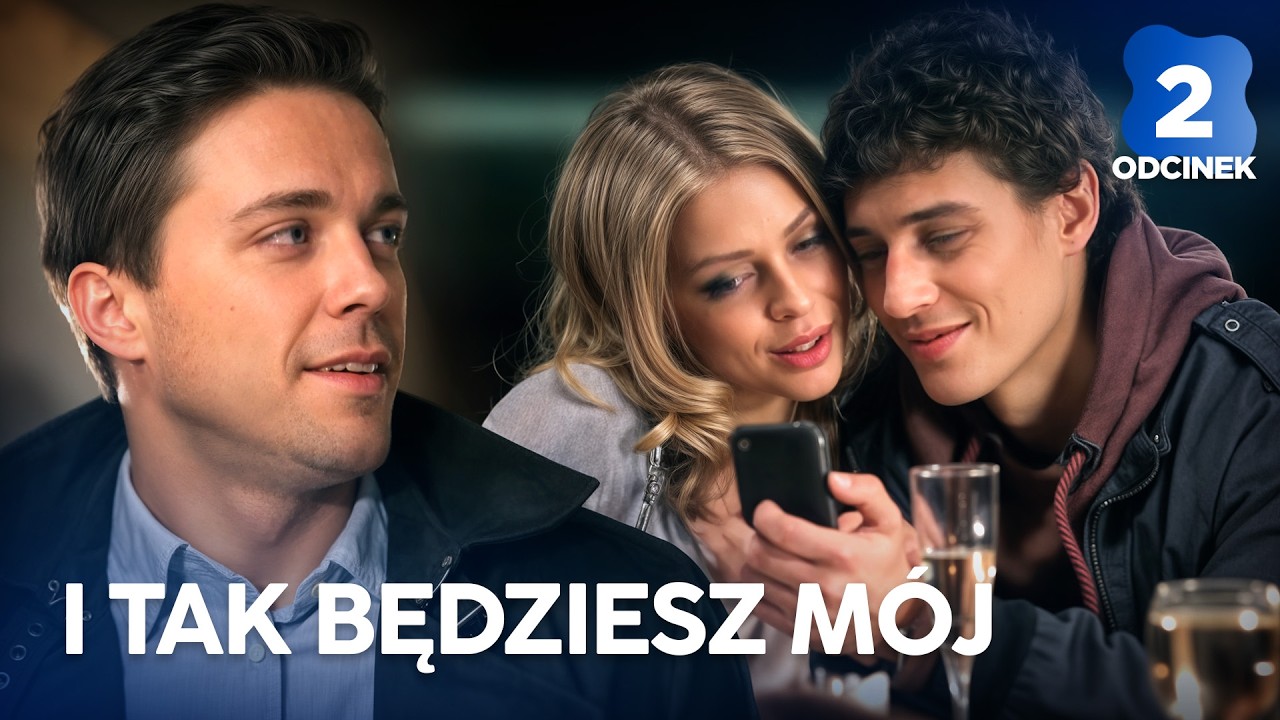 🔥Zmieniła się dla niego. I tak będziesz mój. Odcinek 2 – Melodramat