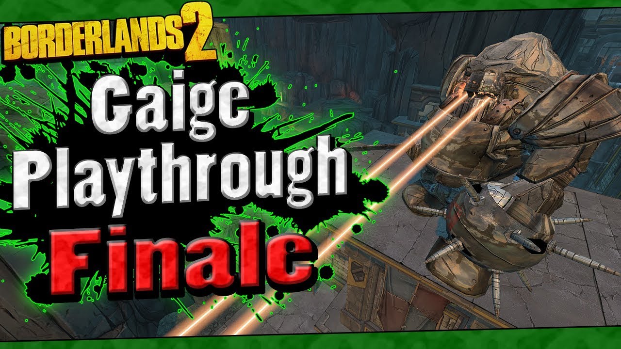 Borderlands 2 | Gaige Playthrough Funny Moments And Drops | Finale