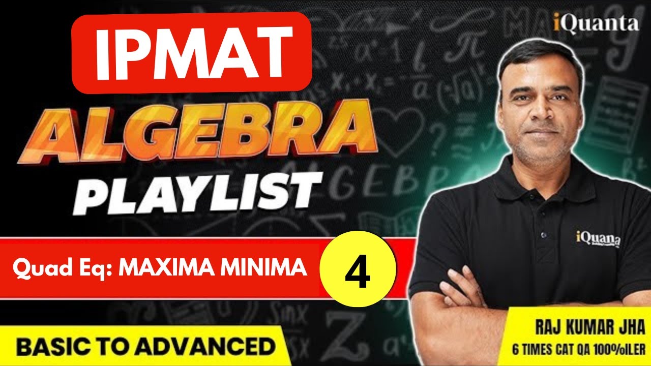 IPMAT Quantitative Aptitude Playlist | Algebra 4 | Maxima Minima