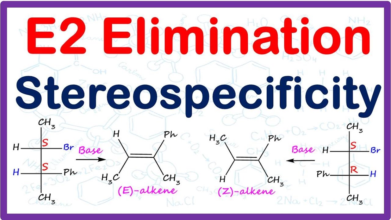  E2 Elimination: Stereospecificity