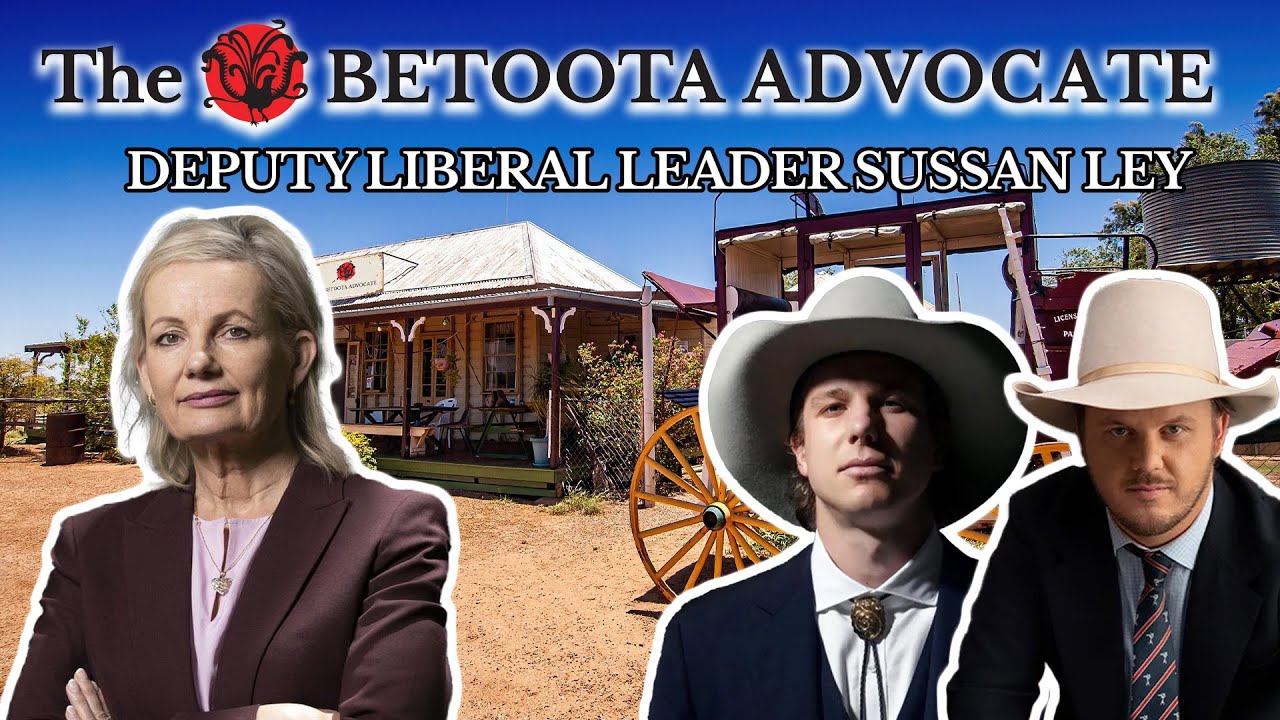 BETOOTA TALKS: Hon Sussan Ley MP - Deputy Leader of the Liberal Party