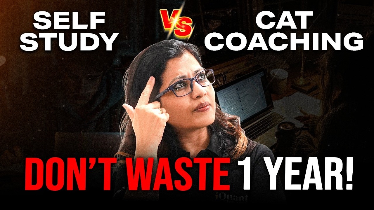 CAT Coaching vs Self Study | Biggest Truth for CAT 2026 Aspirants | iQuanta