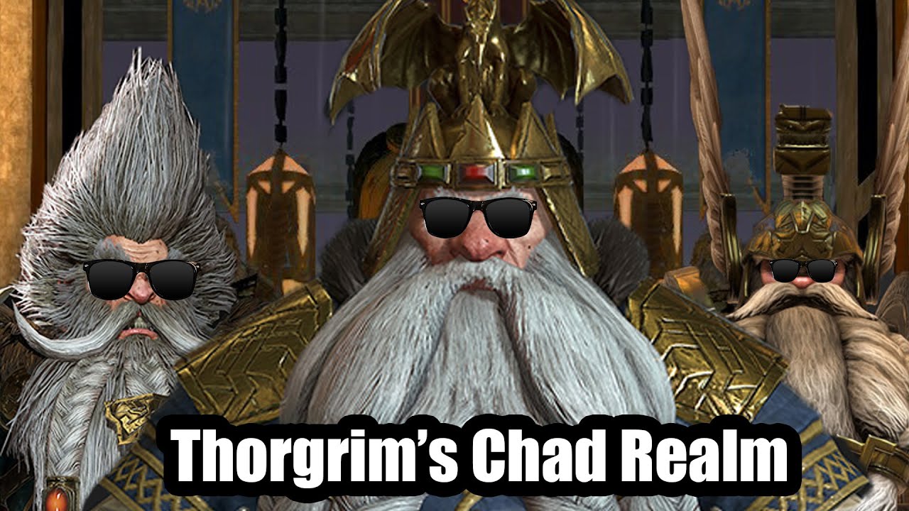 Thorgrim's Chad realm and his Dwarfs