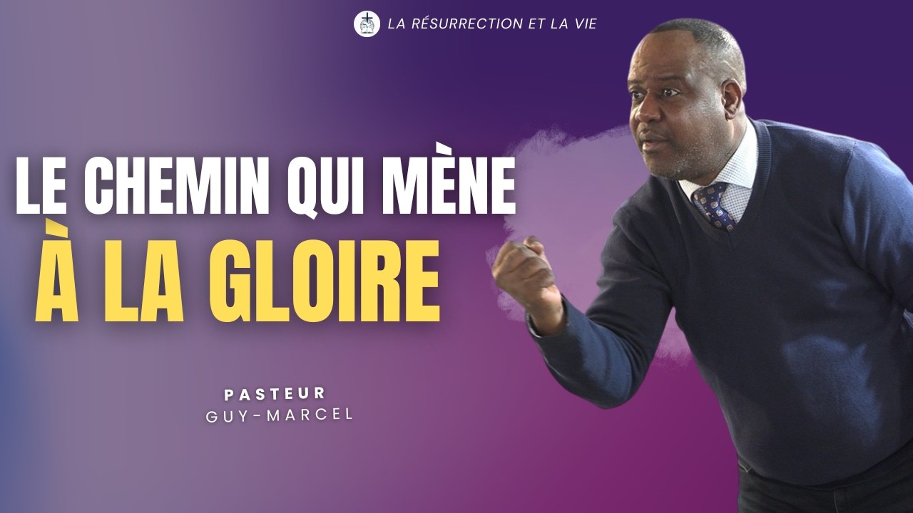 LE CHEMIN QUI MÈNE À LA GLOIRE - PASTEUR GUY MARCEL