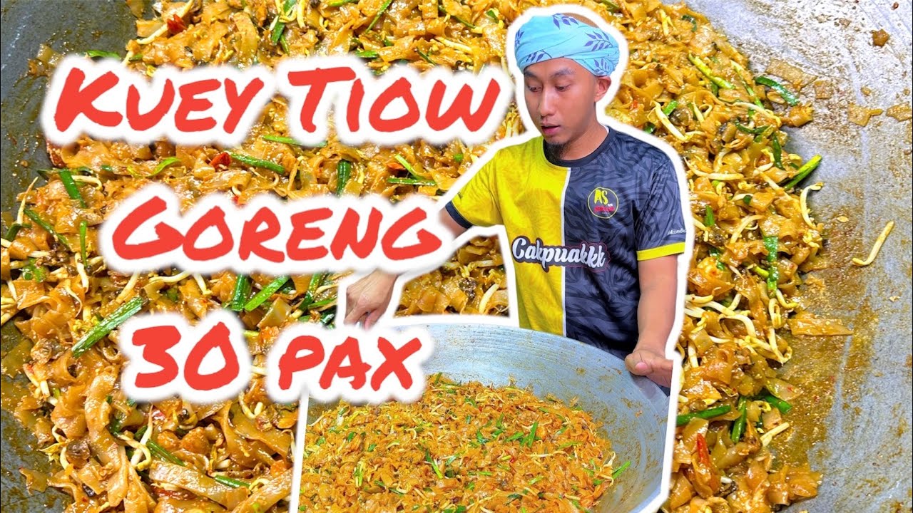 Resepi KUEY TIOW GORENG UNTUK 30 PAX