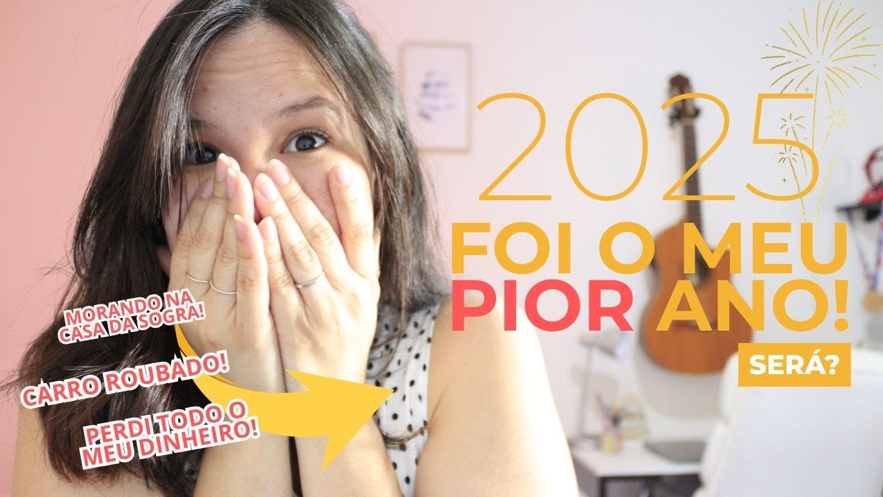 pior ano da minha vida!