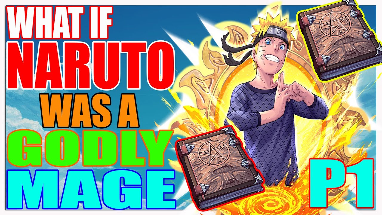 What If Naruto Was A Godly Mage PART 1