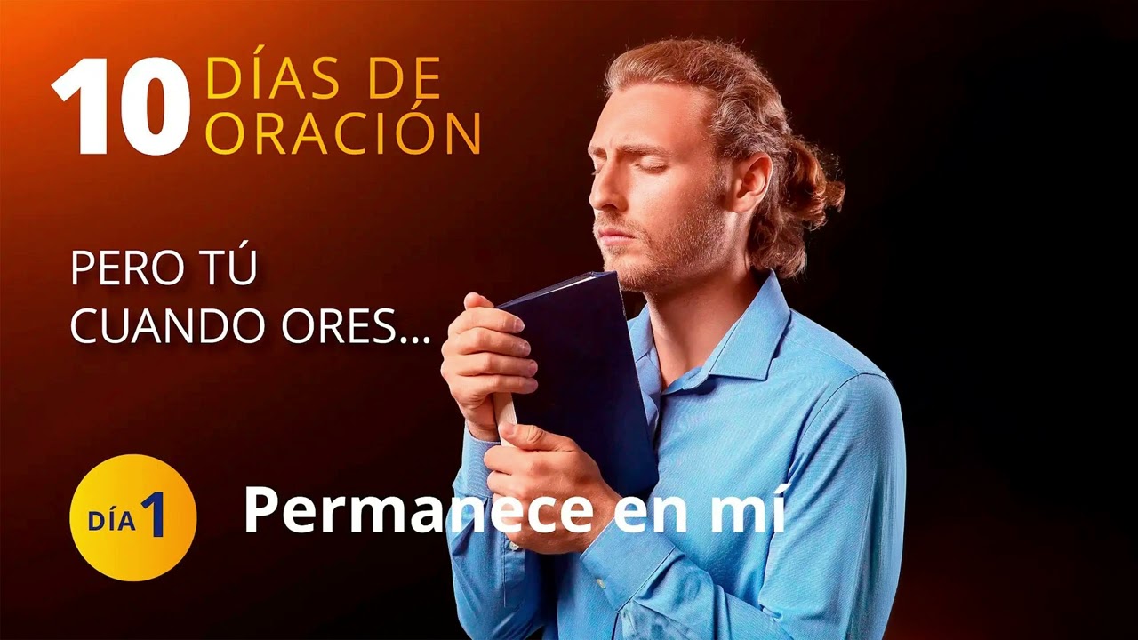 10 días de oración 2025.   Día 1