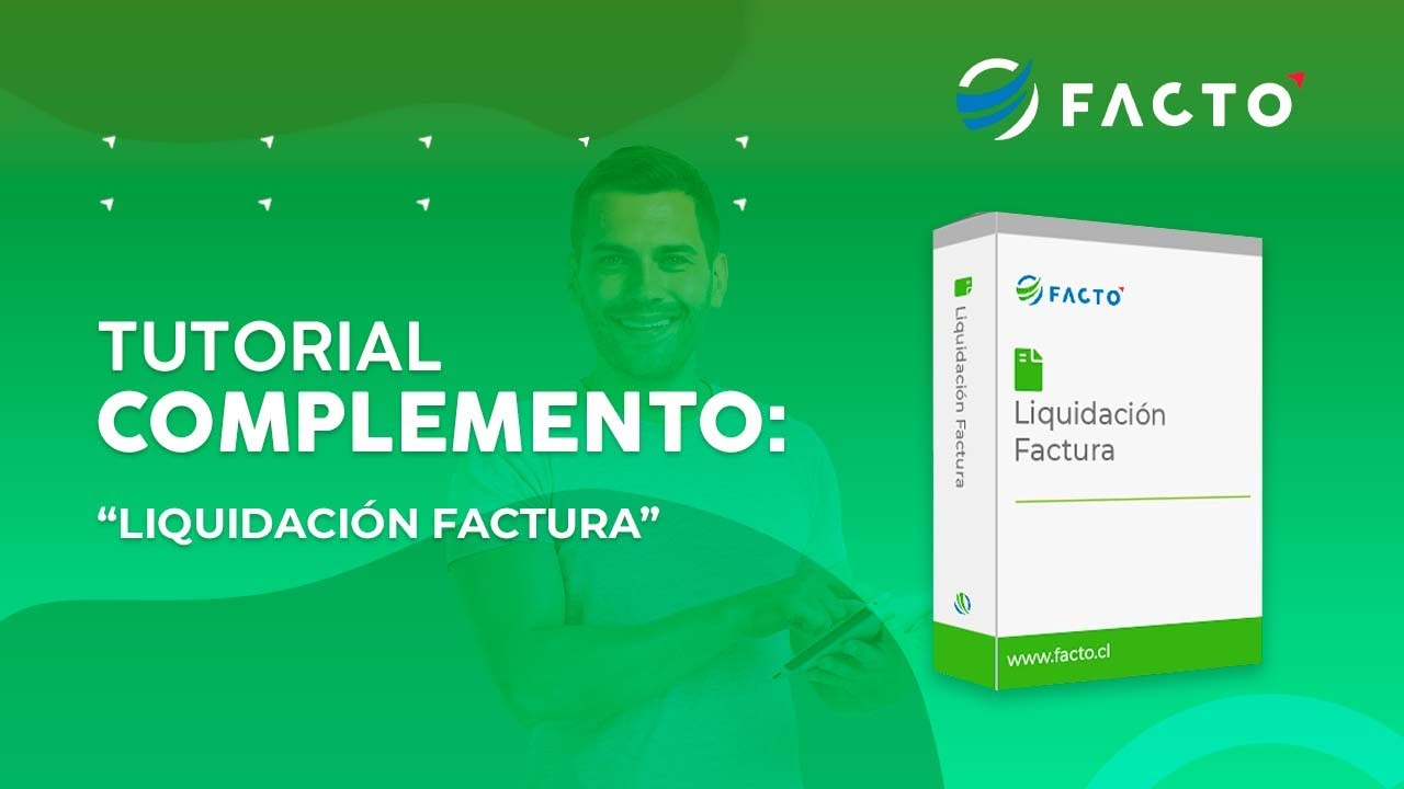 TUTORIAL Complemento: Liquidaci&oacute;n Factura