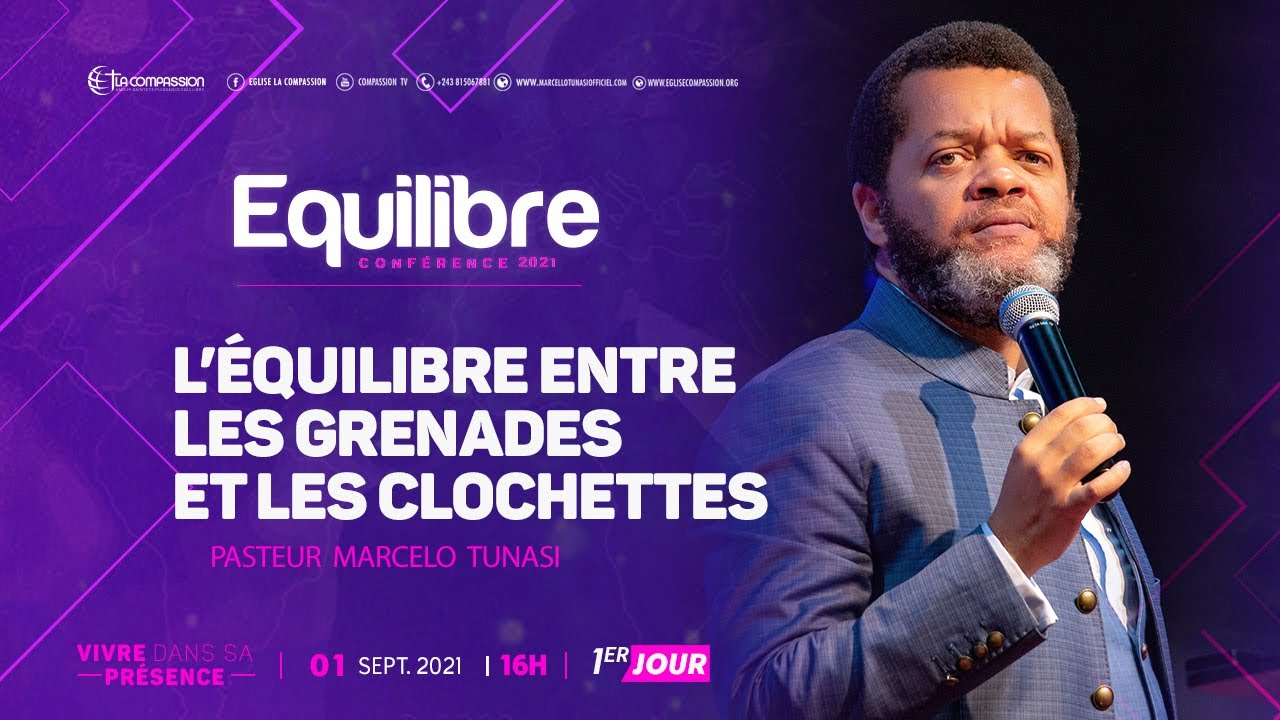 L’Équilibre entre les grenades et les clochettes. Pasteur MARCELLO TUNASI [Equilibre 2021 - Jour 01]