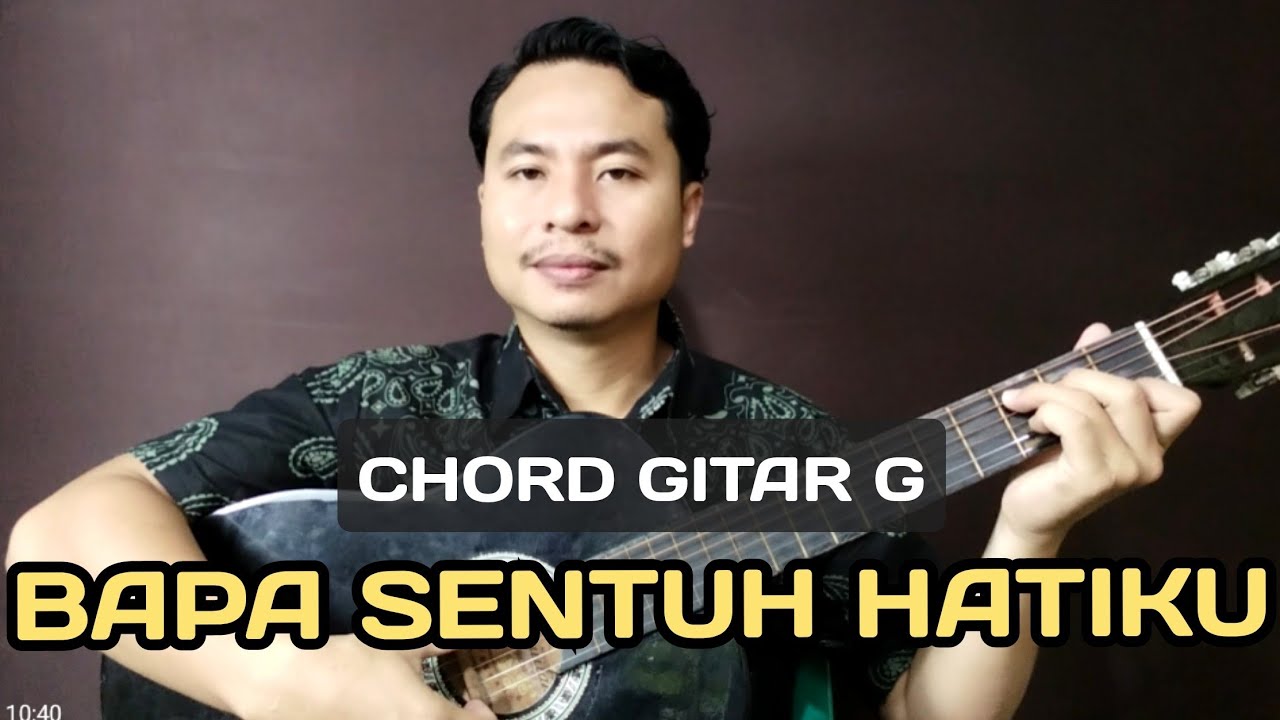 CHORD G - BAPA SENTUH HATIKU 