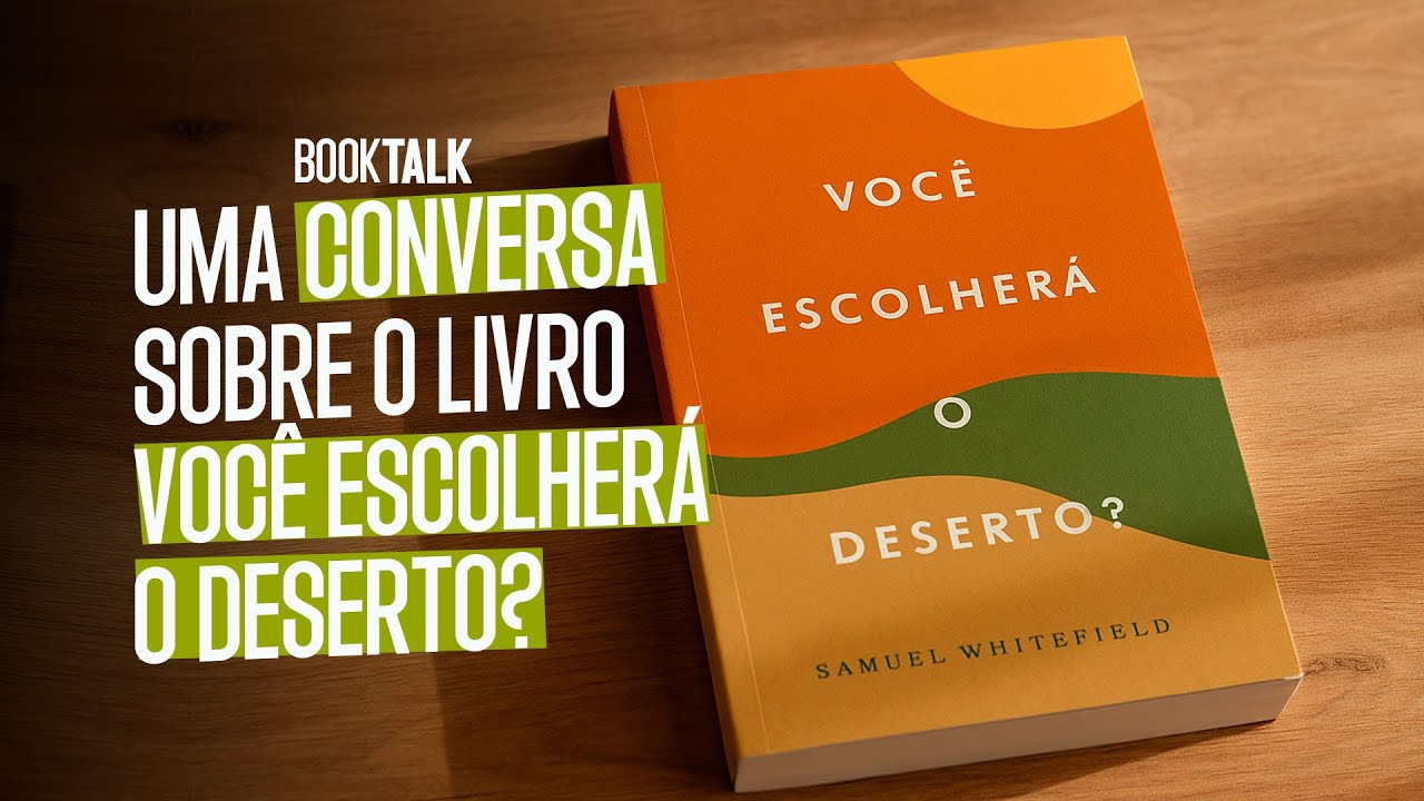 Antes de PREGAR, João Batista se TORNOU a MENSAGEM -  BookTalk #05 (VOCÊ ESCOLHERÁ O DESERTO?)