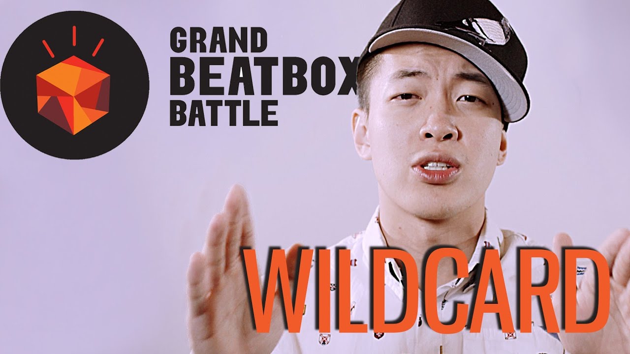 Grand Beatbox Battle 2014 |&nbsp;WILDCARD COMPETITION