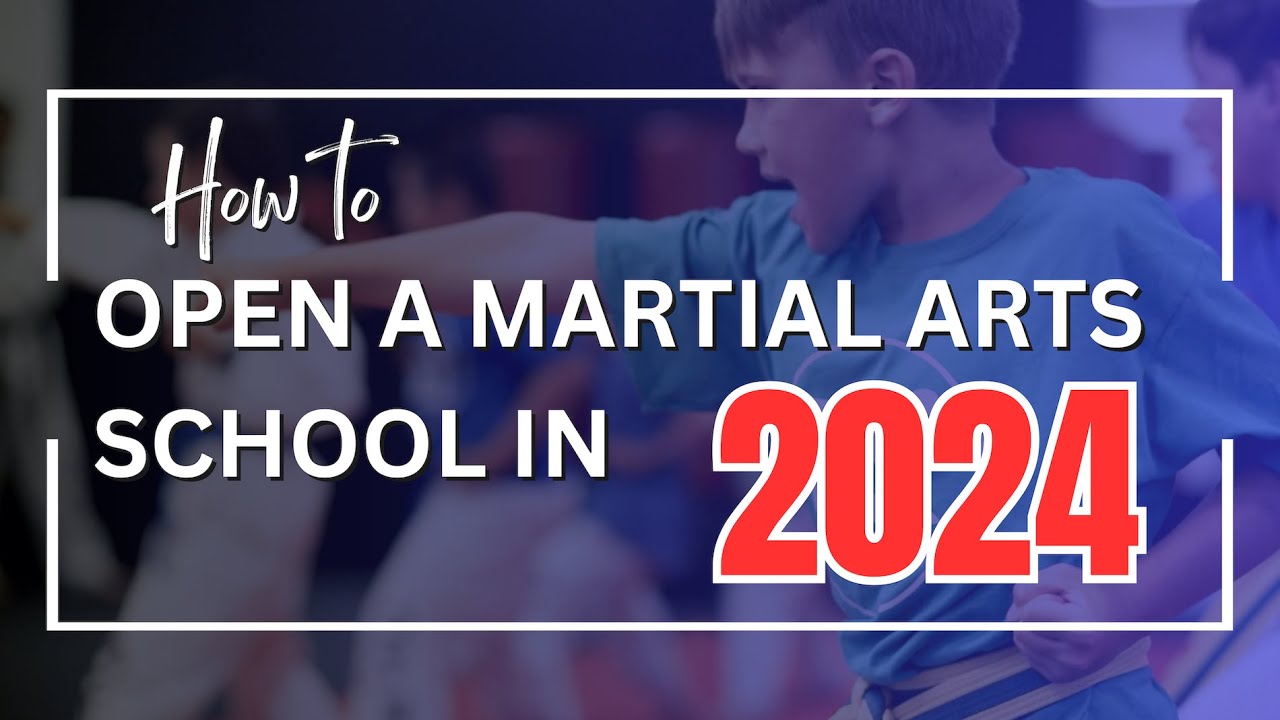 How to Open a Martial Arts School in 2024