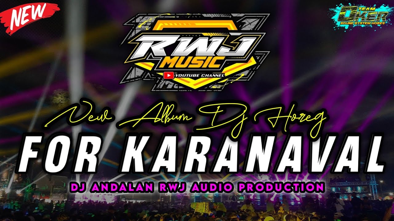 DJ ANDALAN RWJ PRODUCTION SAAT KARNAVAL | SPEASIAL NEW ALMBUM PILIHAN FULL BASS HOREG