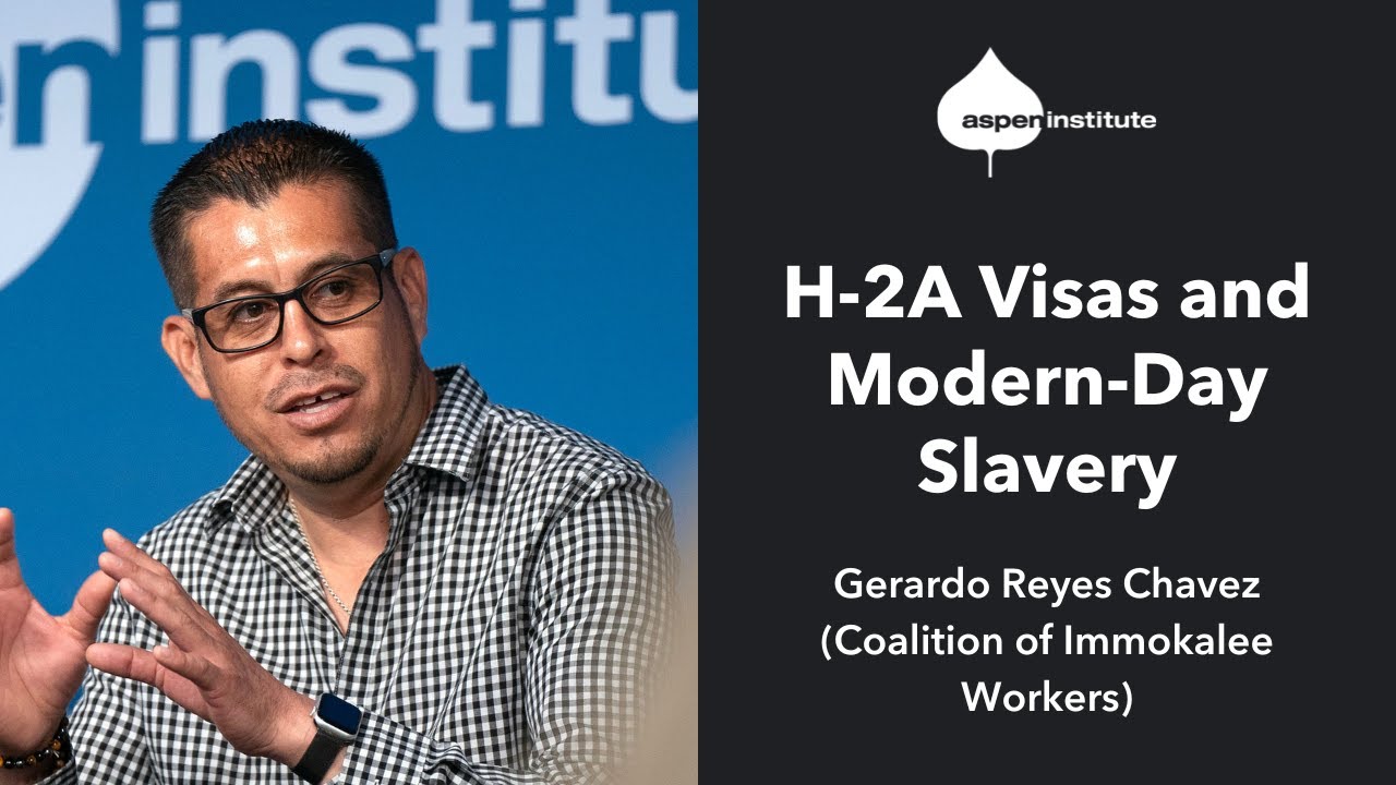 H-2A Visas and Modern-Day Slavery - Gerardo Reyes Chavez