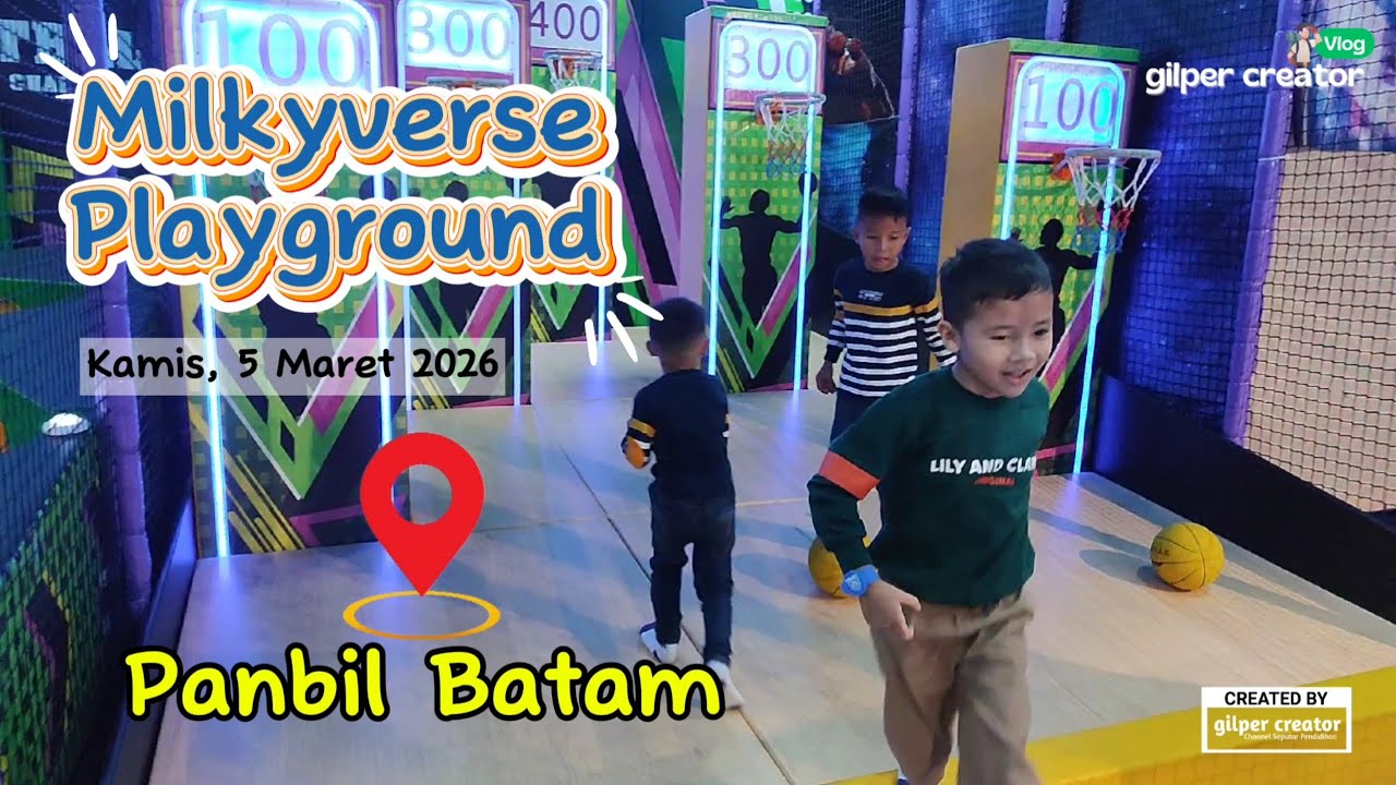 Serunya Bermain di Milkyverse Playground Panbil Batam 2026 | gilper creator Vlog
