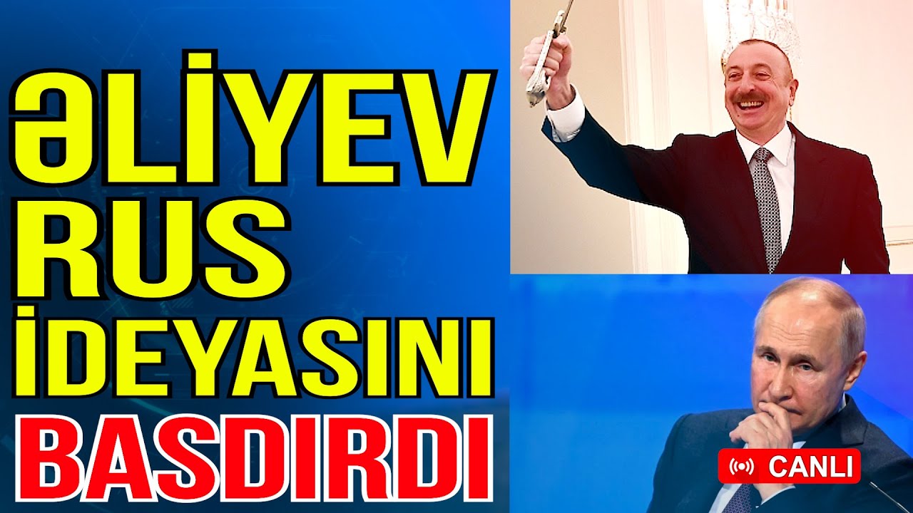Əliyev Rusiyanın ideyasını BASDIRDI - Putin üzr istəyə bilər - Xəbəriniz Var? - Media Turk TV
