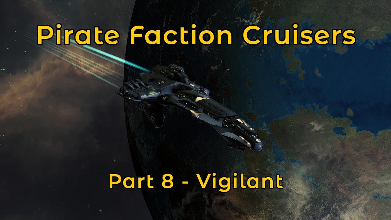 Vigilant | Pirate Faction Cruisers - Eve Online PvE