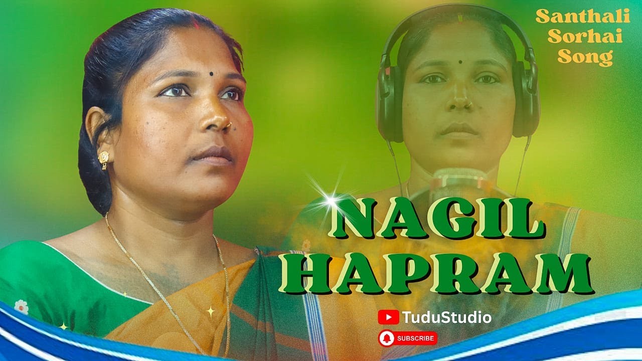 NAGIL HAPRAM || new Santhali Sorhai song || 2026