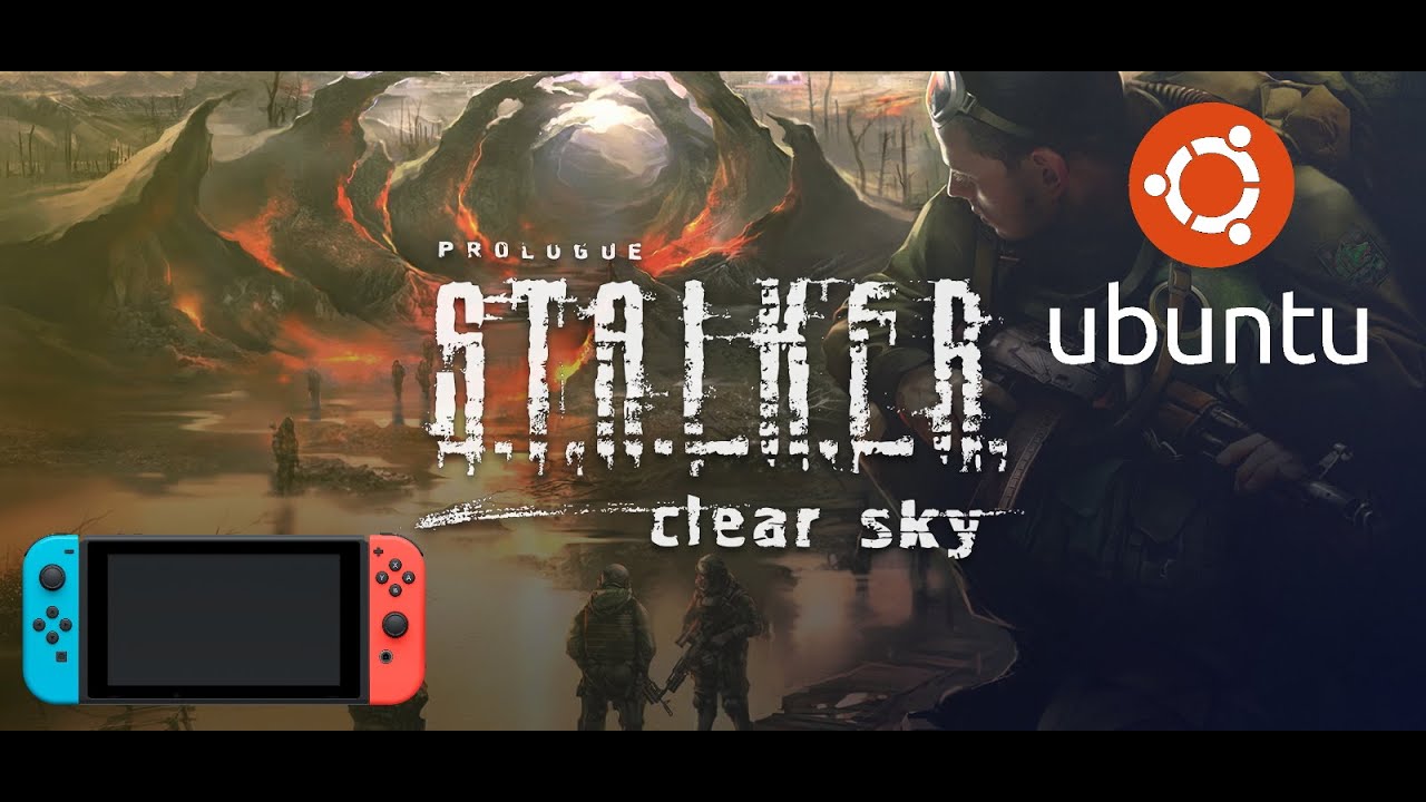 Nintendo Switch | S.T.A.L.K.E.R. Clear Sky | L4T Ubuntu 3.4.0 | Switchroot