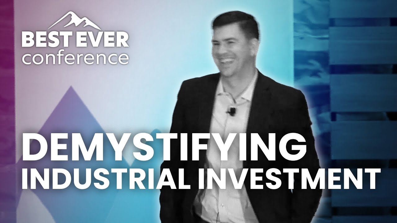 Demystifying Industrial Investment (feat. Drew Wahlgren) | Best Ever Conference 2022