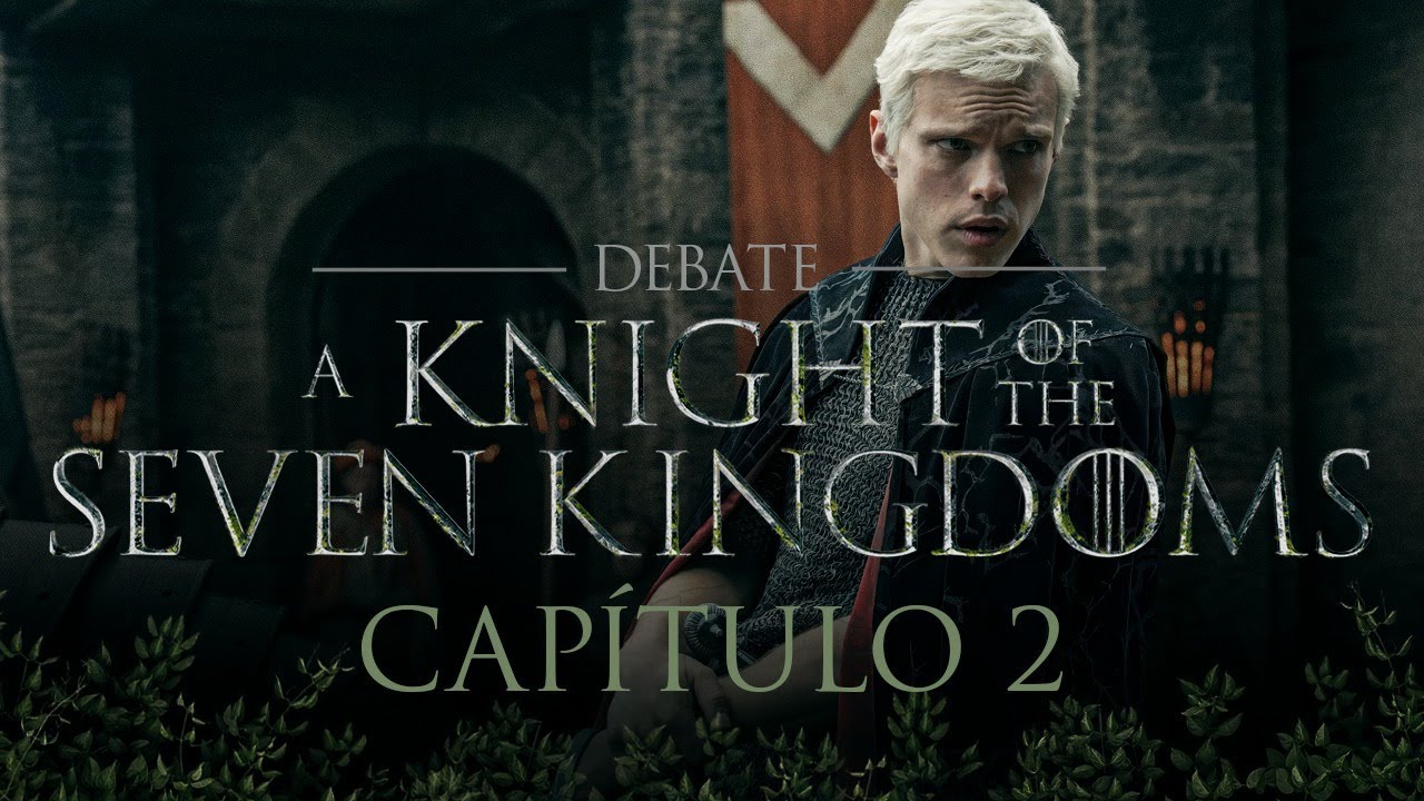 El Caballero de los Siete Reinos: ¡Sigue el paseo por WESTEROS! | Debate con Spoilers CAP 2