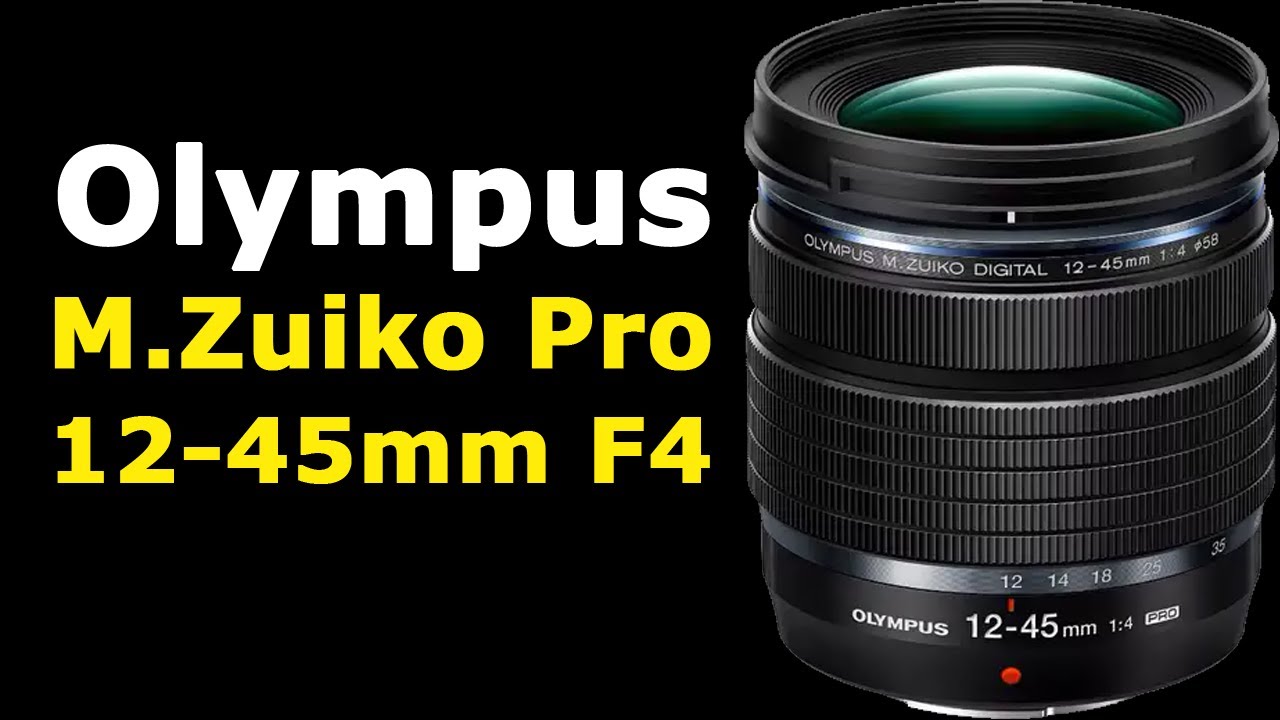 Olympus M.Zuiko Pro 12-45mm F4