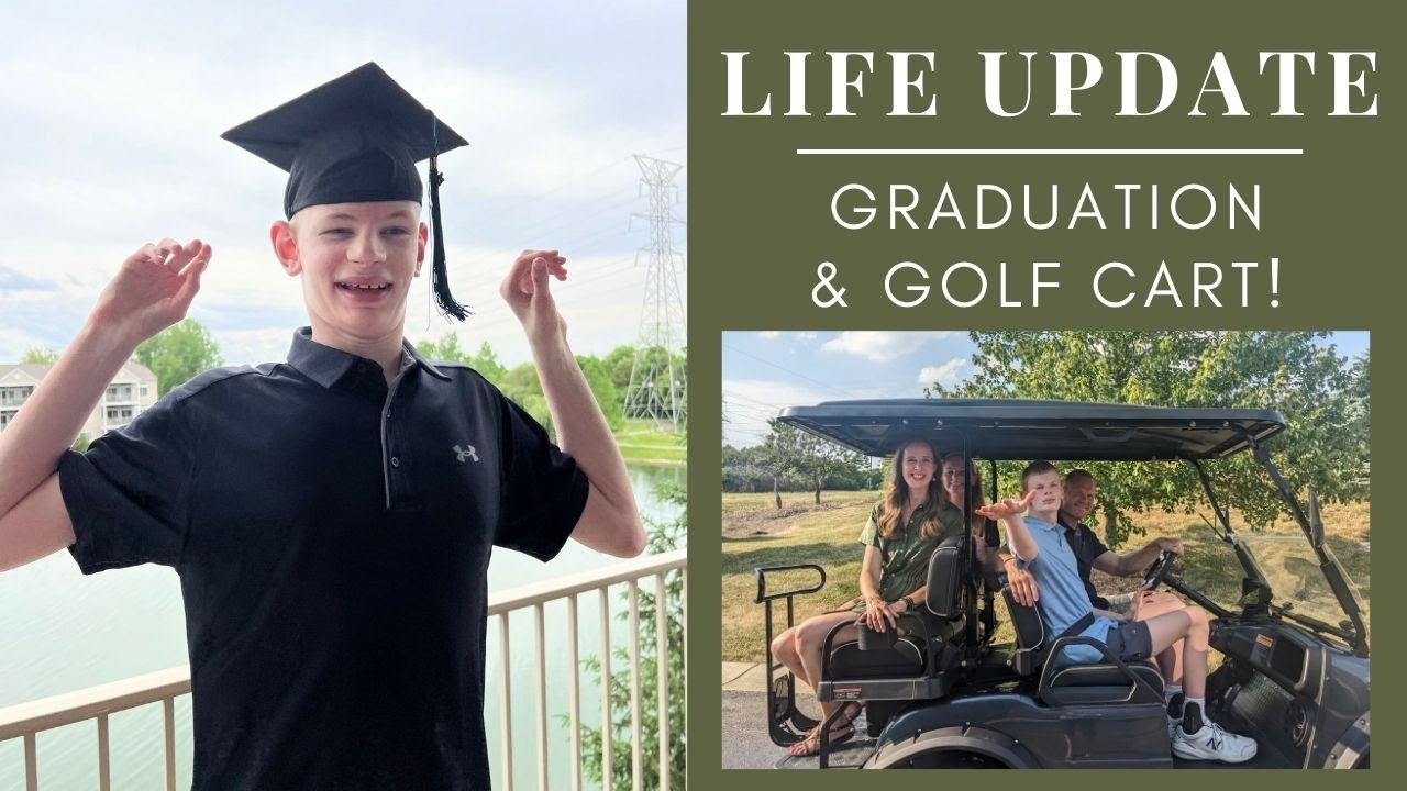 Life Update | Graduation & Golf Cart | Kelli and Kyle