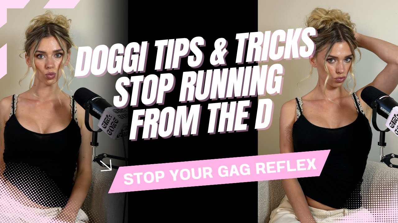 Doggy tips & tricks stop running from the D + how to stop your reflex | Girl Core Podcast Ep 64