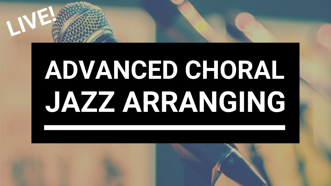 LIVE a cappella/choral arranging: Advanced choral jazz arranging | Choir With Knut