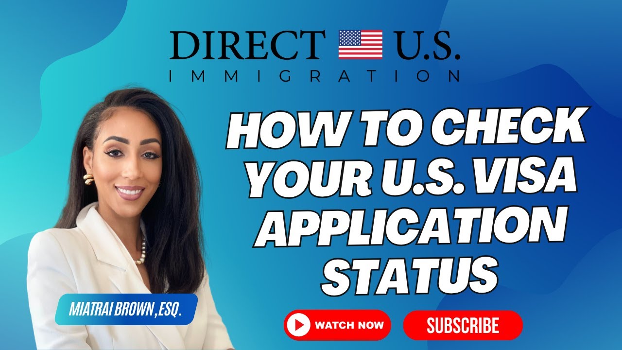 How to Check Your U.S. Visa Application Status | U.S. Visa Application | Direct U.S Immigration