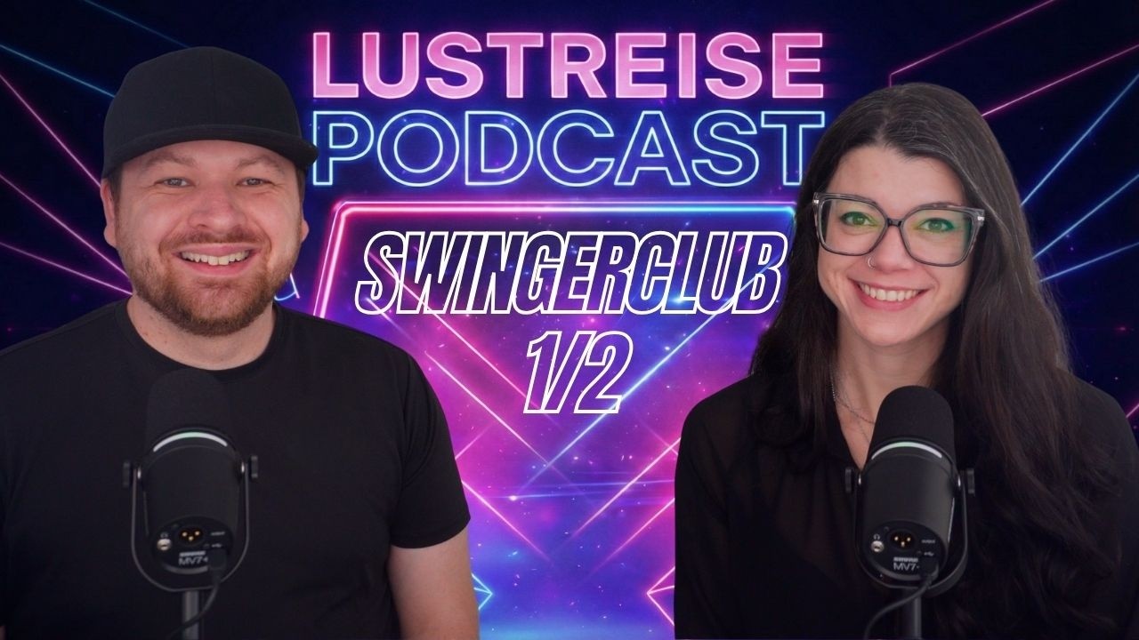 #95 Unsere Tipps für euren (ersten) Swingerclub Besuch - Teil 1/2
