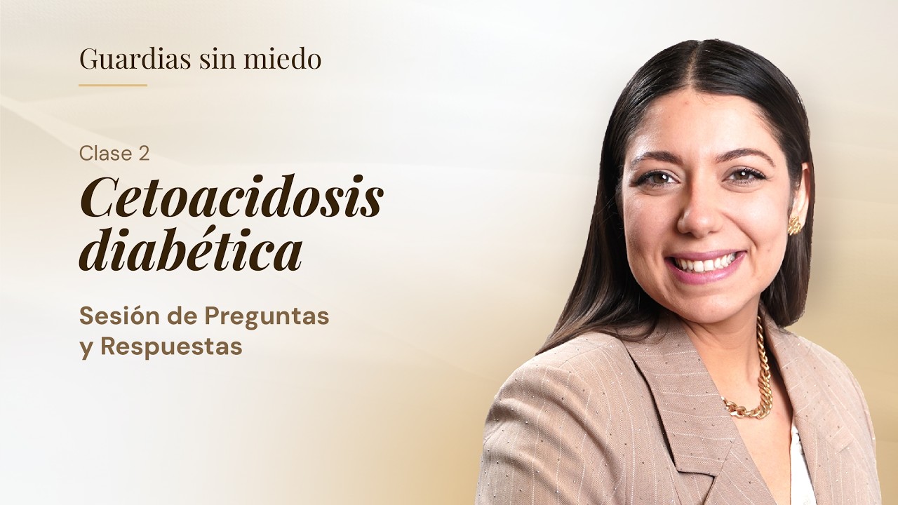 🔵 Guardias Sin Miedo: SECCIÓN PREGUNTAS Y RESPUESTAS - CETOACIDOSIS DIABÉTICA 🔵