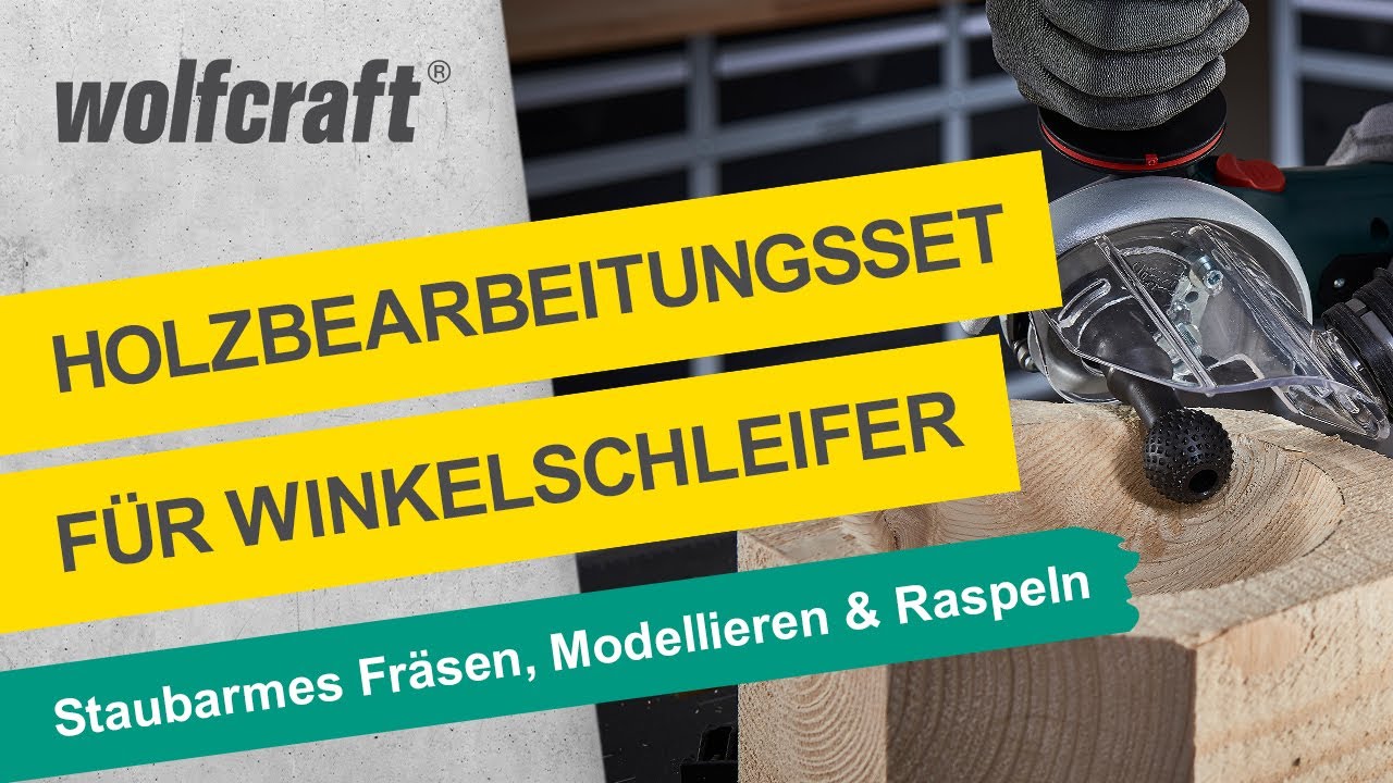 Holzbearbeitungsset f&uuml;r Winkelschleifer: Fr&auml;sen, Modellieren und Raspeln von Holz | wolfcraft