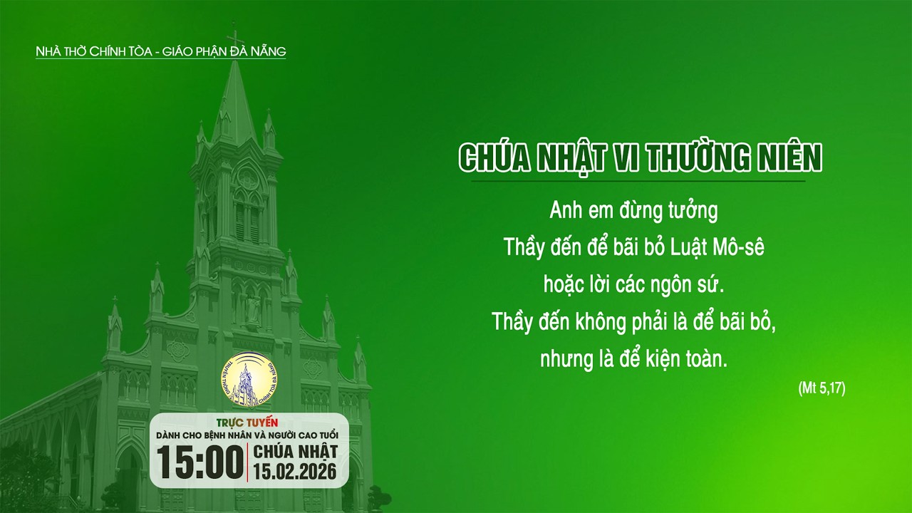 🔴Trực tuyến(*): Thánh lễ Chúa Nhật VI Thường Niên | 15g00 - 15.02.2026 | Nhà thờ Chính Tòa Đà Nẵng
