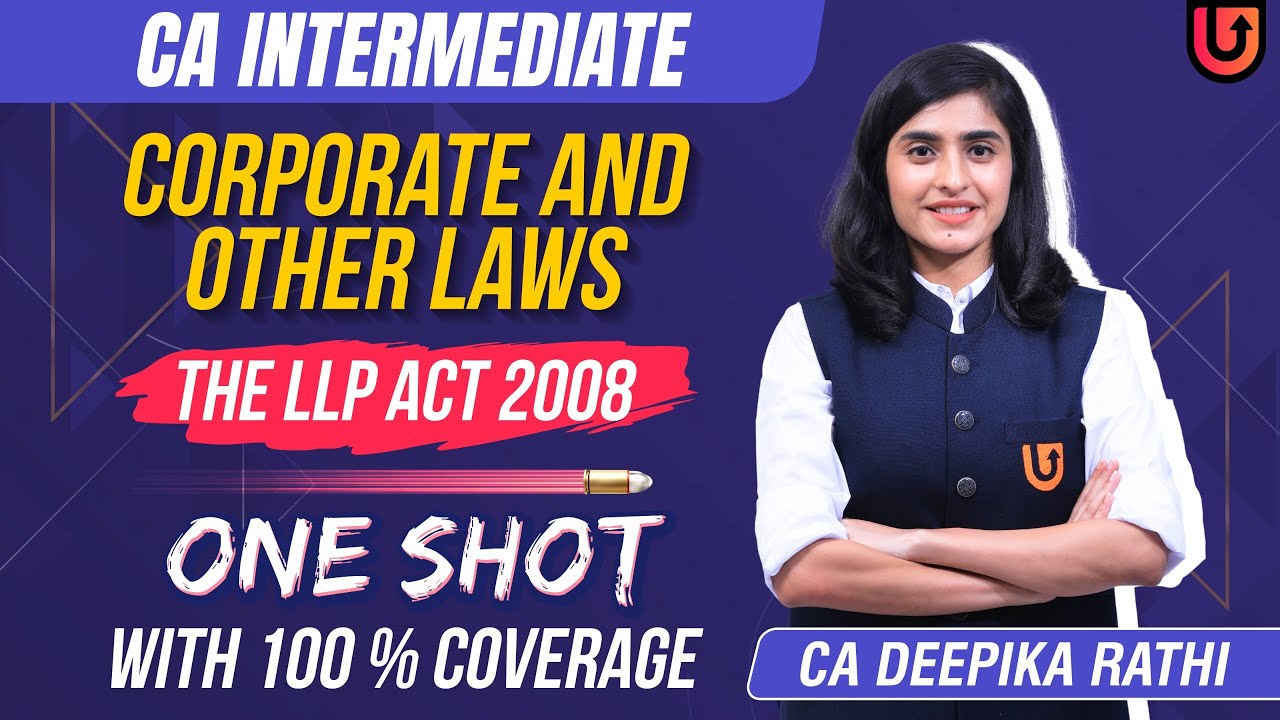 Revision Of The  LLP ACT  | CA INTERMEDIATE LAW  | CA DEEPIKA RATHI