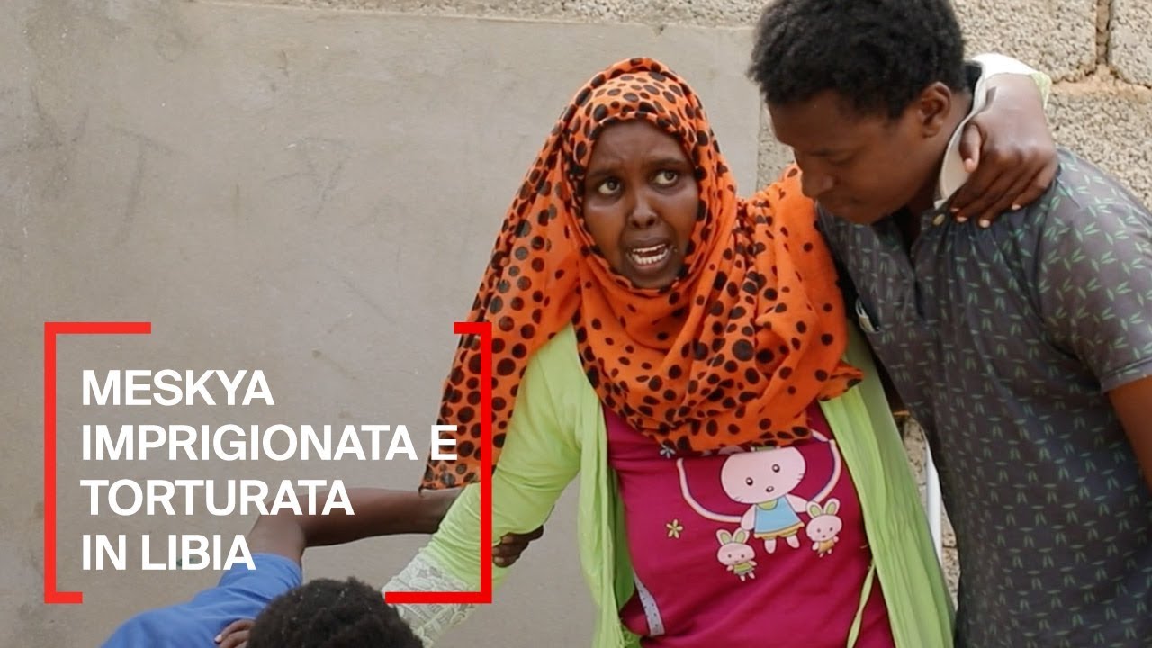 La storia di Meskya, prigioniera in Libia
