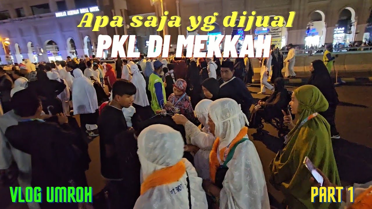 PKL di Masjidil Haram Mekah part1 Vlog Umrah