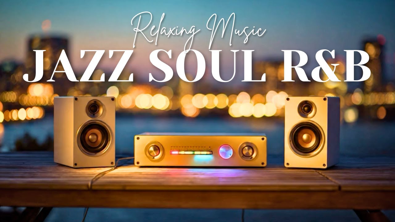 Smooth Jazz & Soulful R&B Mix Perfect Background for Work & Relaxation