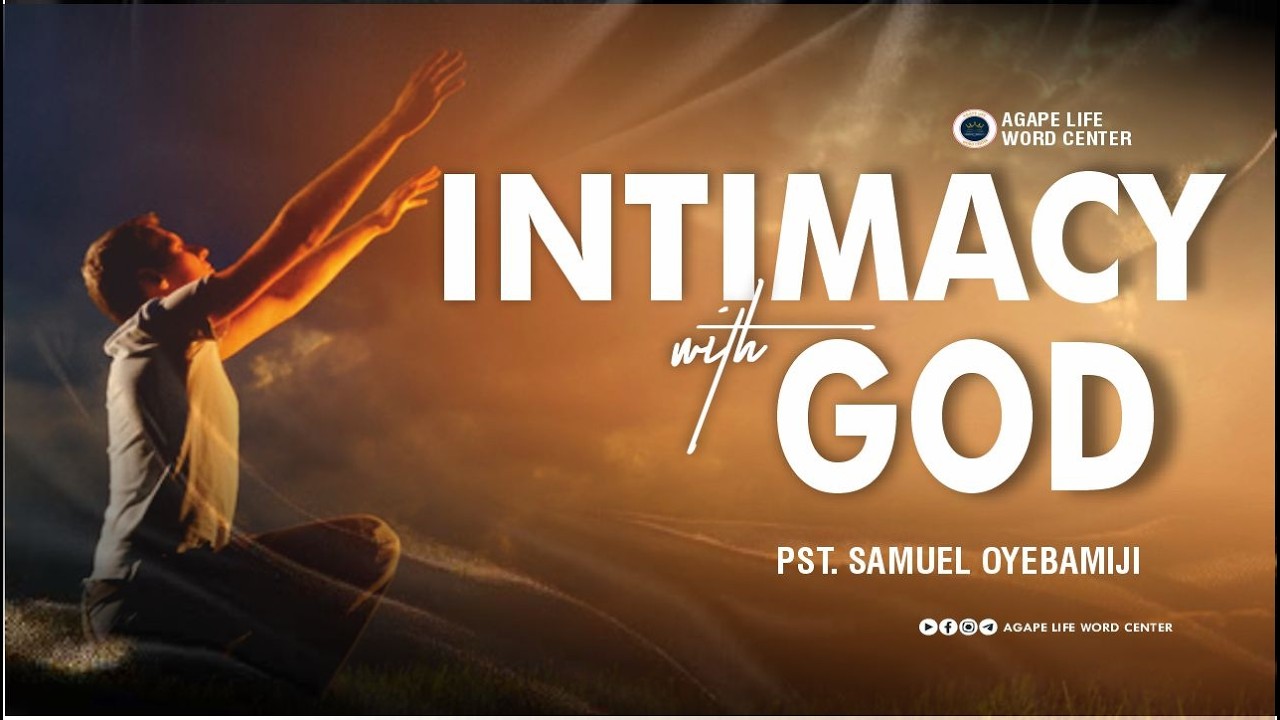 INTIMACY WITH GOD || PST. SAMUEL OYEBAMIJI