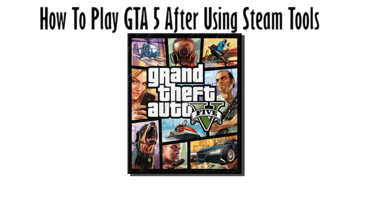 How to play GTA 5 using SteamTools