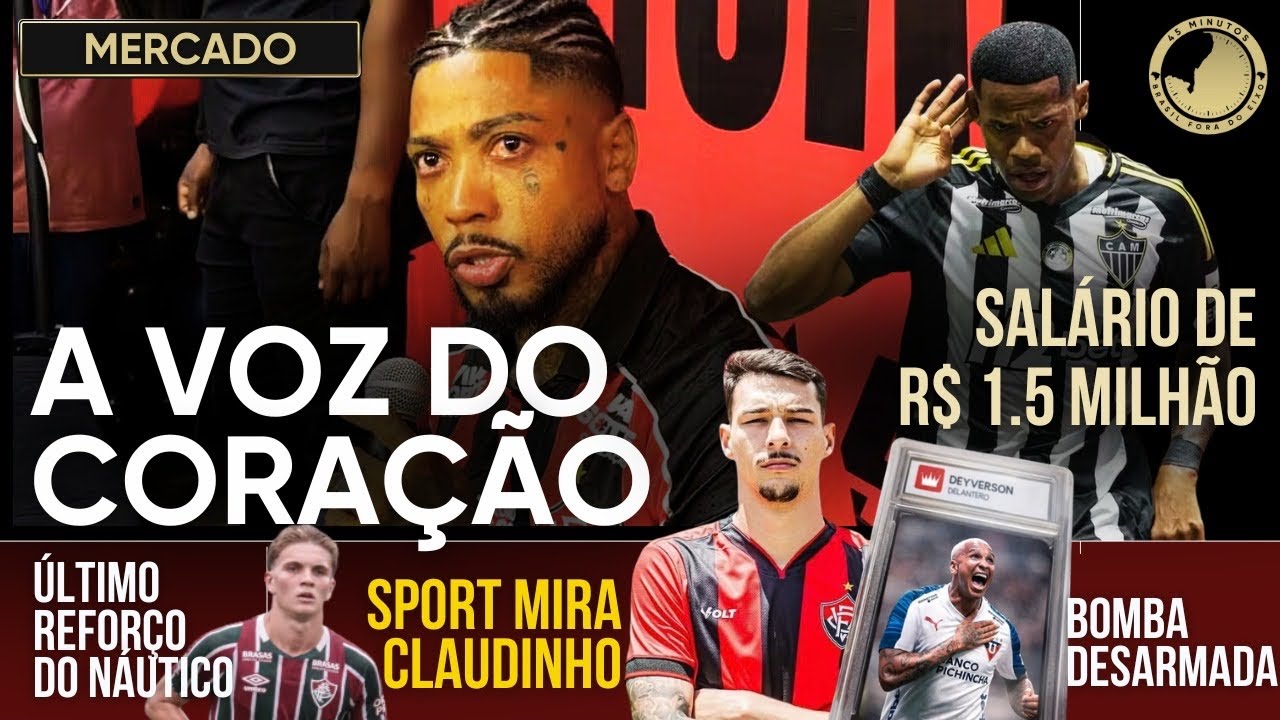 MARINHO NO VITÓRIA | BAHIA MIRA JR SANTOS | DEYVERSON NA LDU | SPORT TENTA CLAUDINHO E MAIS