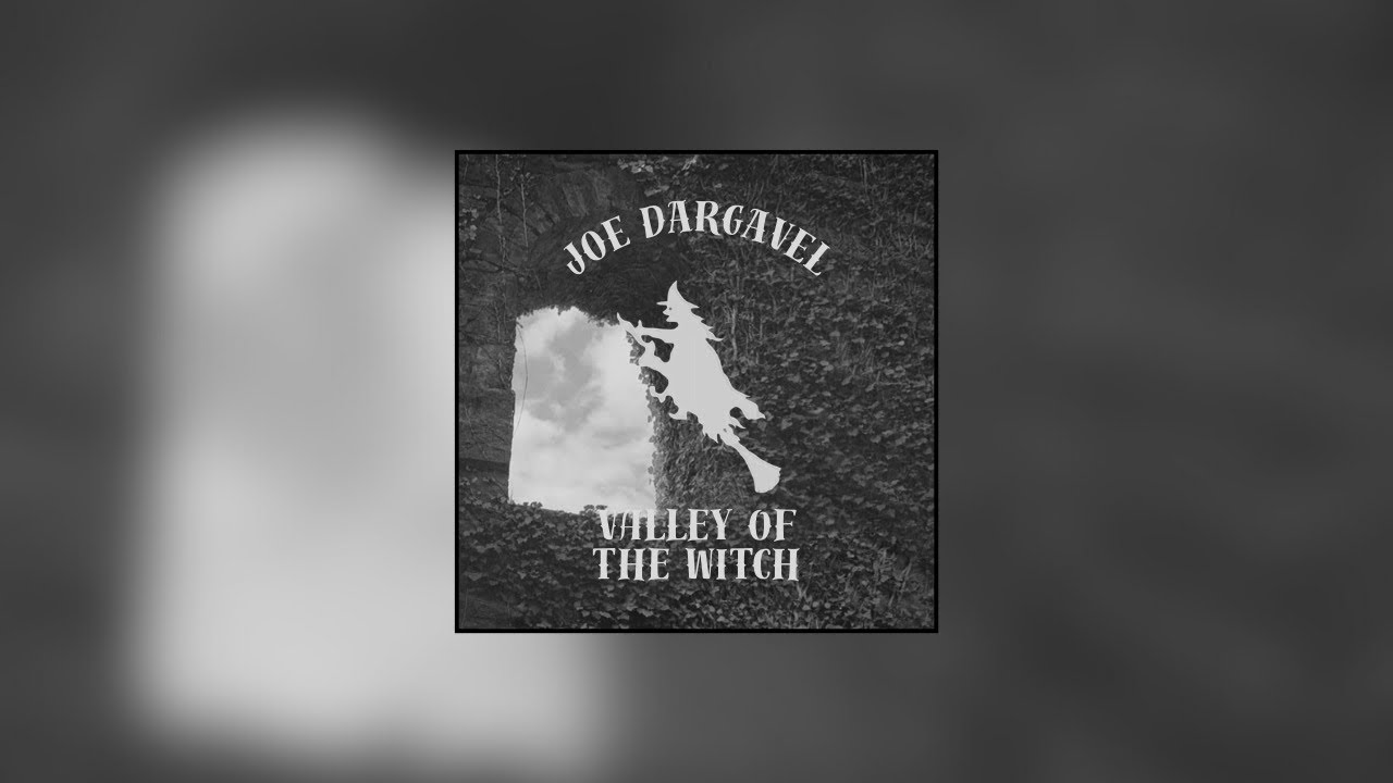 Joe Dargavel - Valley of The Witch (Remastered)