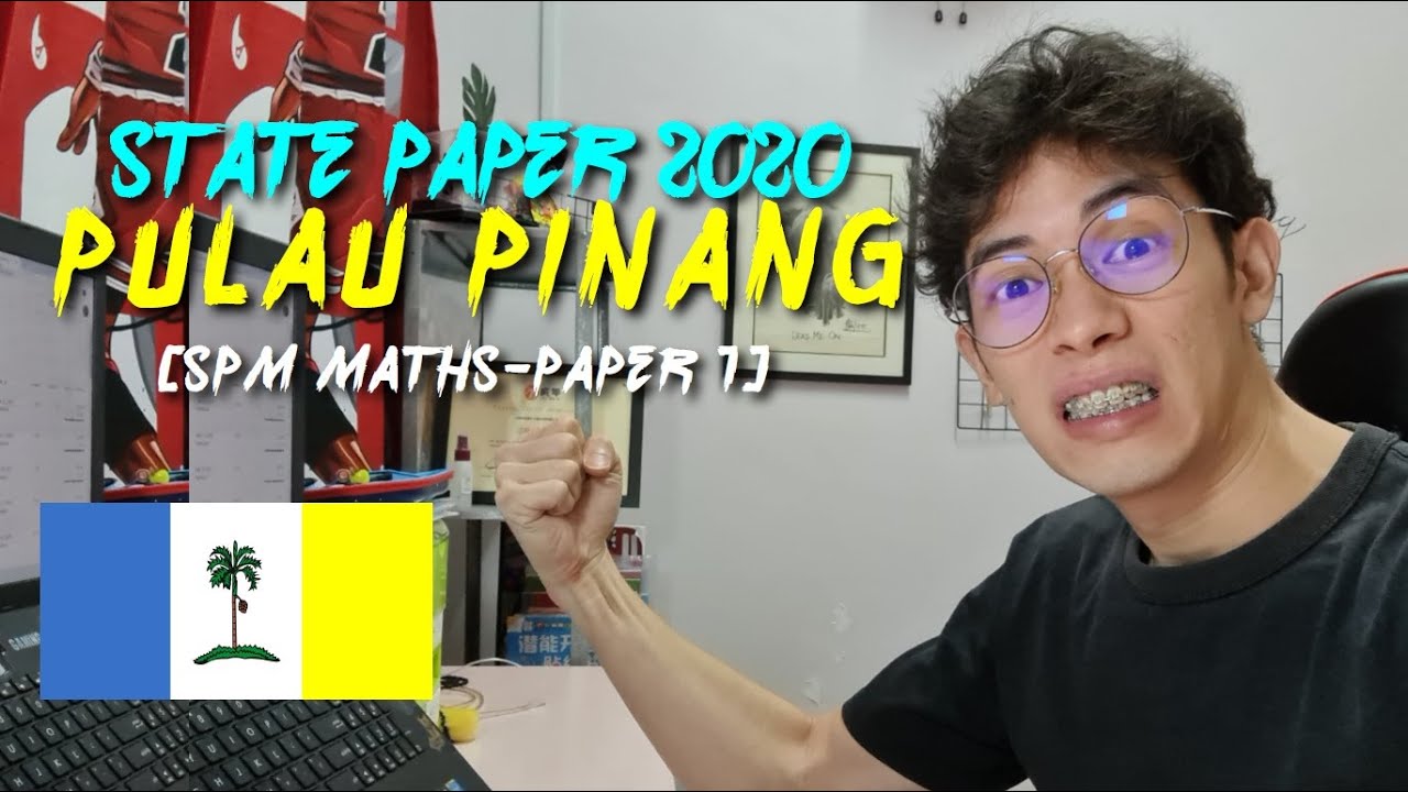 SPM Mathematics State Paper 2020 - Paper 1 [Pulau Pinang] | Study with Messy Hair Liang J |