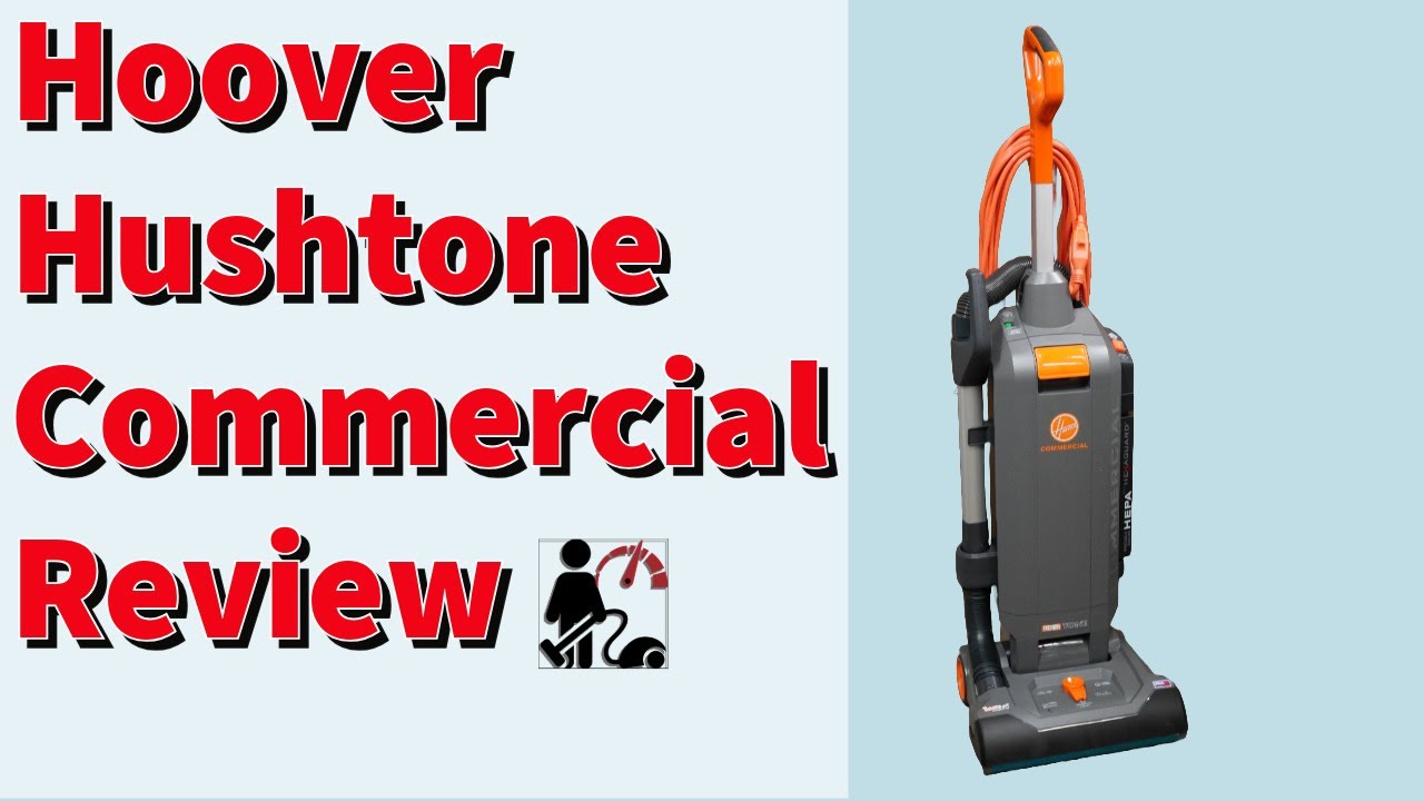 Hoover Hushtone Commercial Upright Vacuum Review CH54013/CH54115